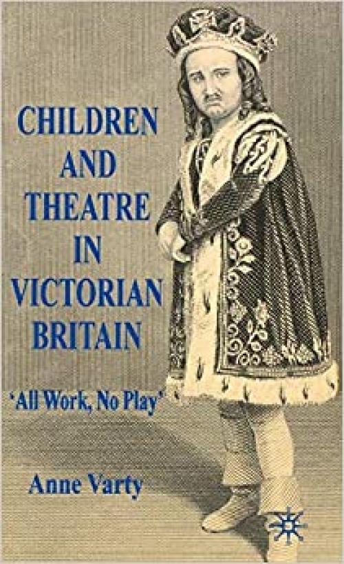  Children and Theatre in Victorian Britain 