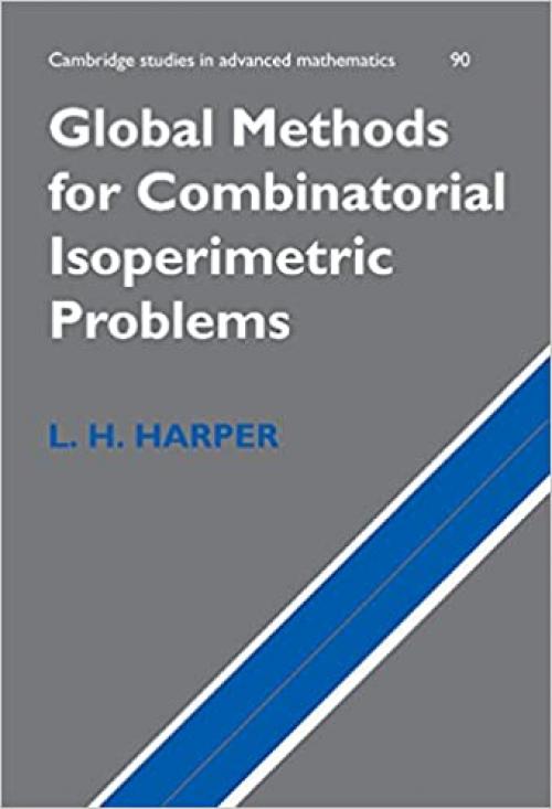  Global Methods for Combinatorial Isoperimetric Problems (Cambridge Studies in Advanced Mathematics) 