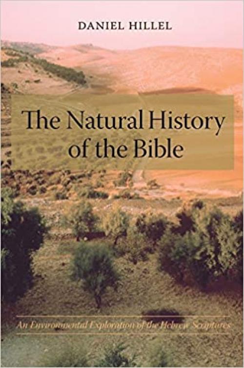  The Natural History of the Bible: An Environmental Exploration of the Hebrew Scriptures 