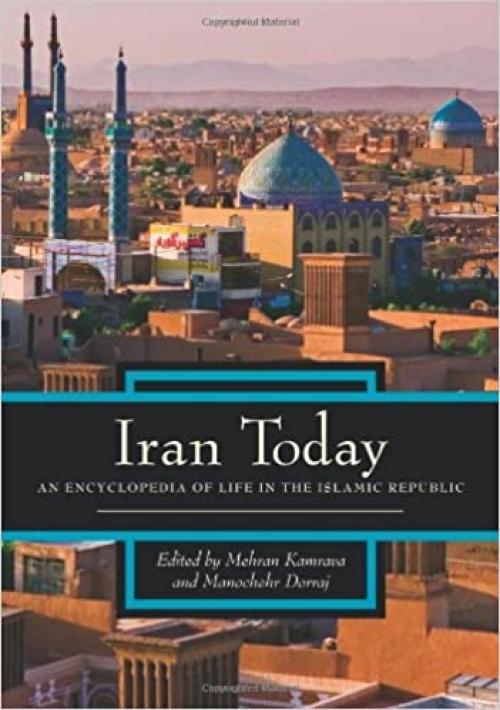  Iran Today: An Encyclopedia of Life in the Islamic Republic, 2 volume set 