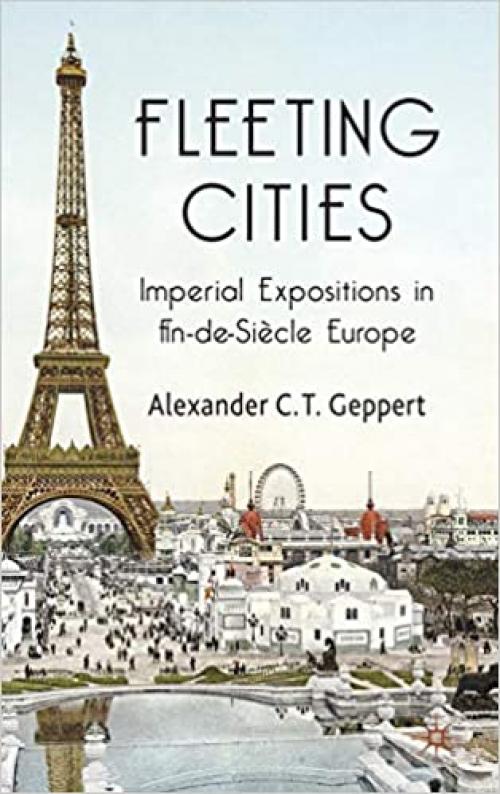  Fleeting Cities: Imperial Expositions in Fin-de-Siècle Europe 