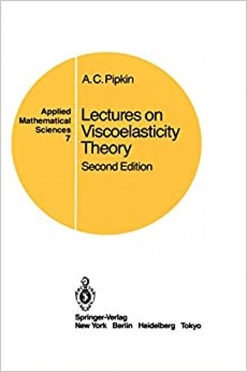  Lectures on Viscoelasticity Theory (Applied Mathematical Sciences (7)) 