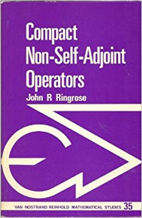  Compact non-self-adjoint operators (Van Nostrand Reinhold mathematical studies, 35) 