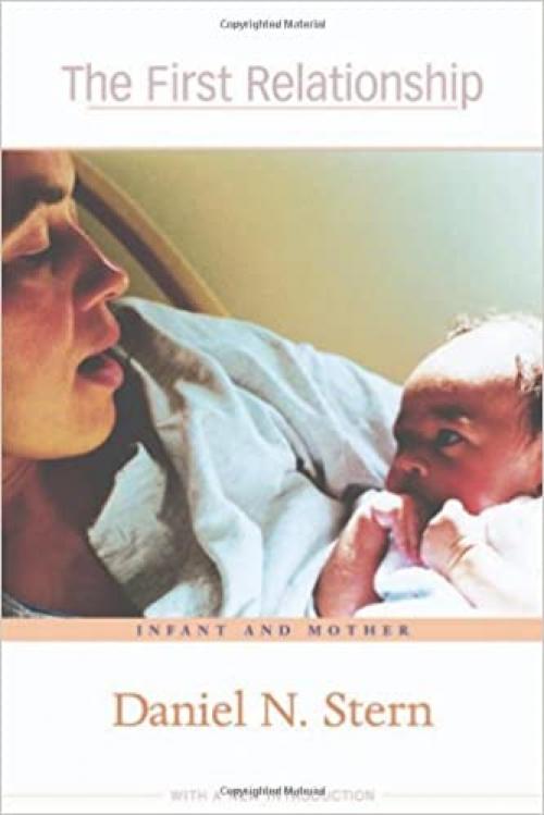  The First Relationship: Infant and Mother, With a New Introduction 