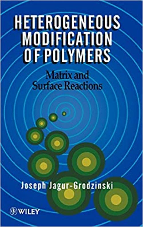  Heterogeneous Modification of Polymers: Matrix and Surface Reactions 