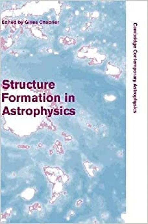  Structure Formation in Astrophysics (Cambridge Contemporary Astrophysics) 