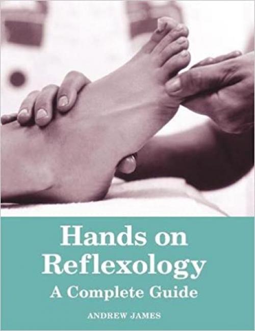  Hands on Reflexology: A Complete Guide 