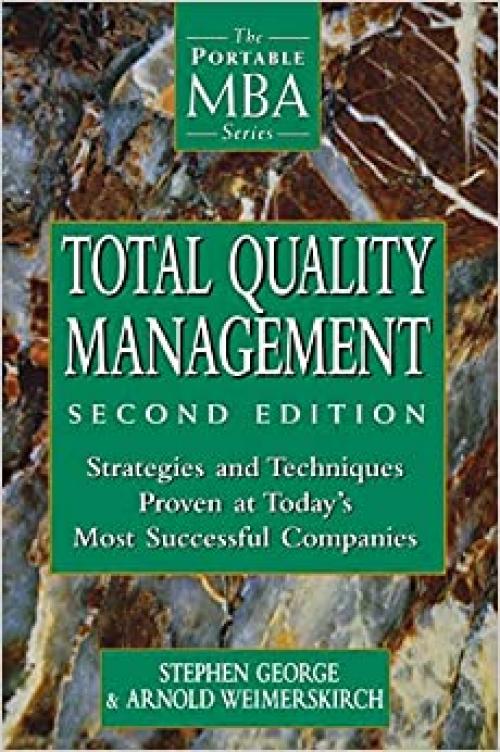  Total Quality Management: Strategies and Techniques Proven at Today's Most Successful Companies 