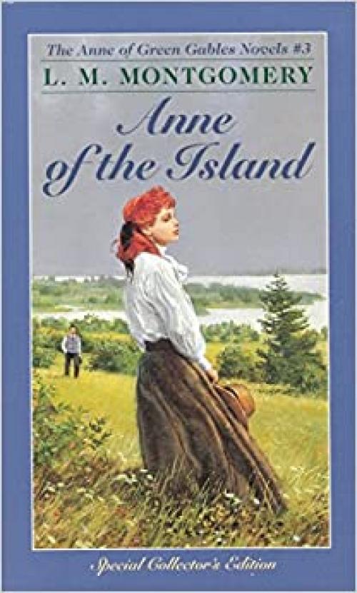  Anne of the Island (Anne of Green Gables, Book 3) 