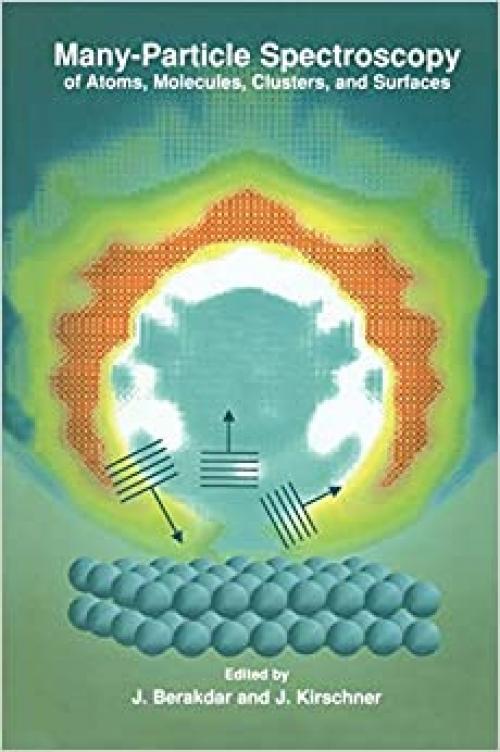  Many-Particle Spectroscopy of Atoms, Molecules, Clusters, and Surfaces 