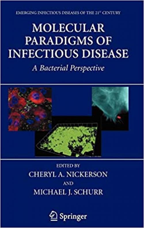  Molecular Paradigms of Infectious Disease: A Bacterial Perspective (Emerging Infectious Diseases of the 21st Century) 