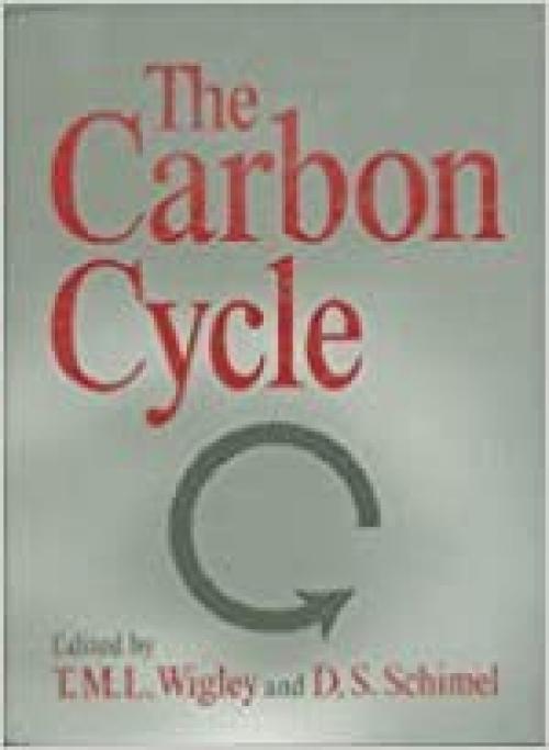  The Carbon Cycle (Office for Interdisciplinary Earth Studies Global Change Institute, Volume 6) 