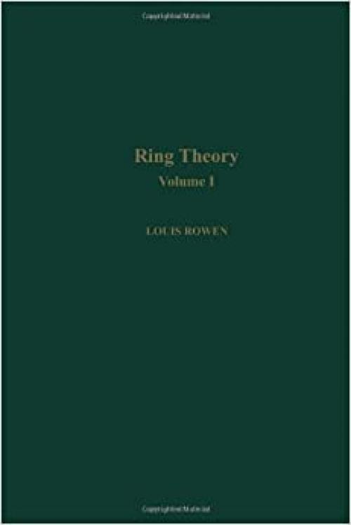  Ring theory V1, Volume 127-I (Pure and Applied Mathematics) 