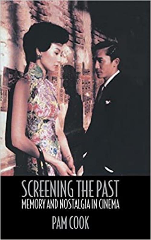  Screening the Past: Memory and Nostalgia in Cinema 