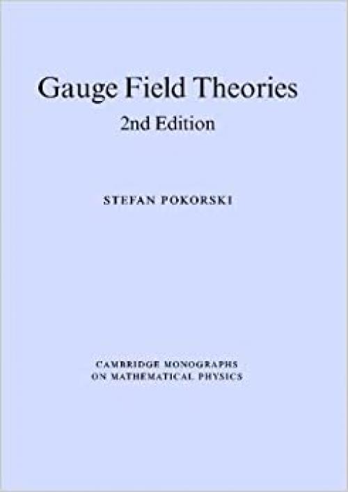  Gauge Field Theories (Cambridge Monographs on Mathematical Physics) 