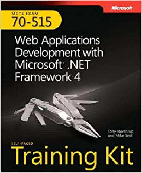  Self-Paced Training Kit (Exam 70-515) Web Applications Development with Microsoft .NET Framework 4 (MCTS) (Microsoft Press Training Kit) 