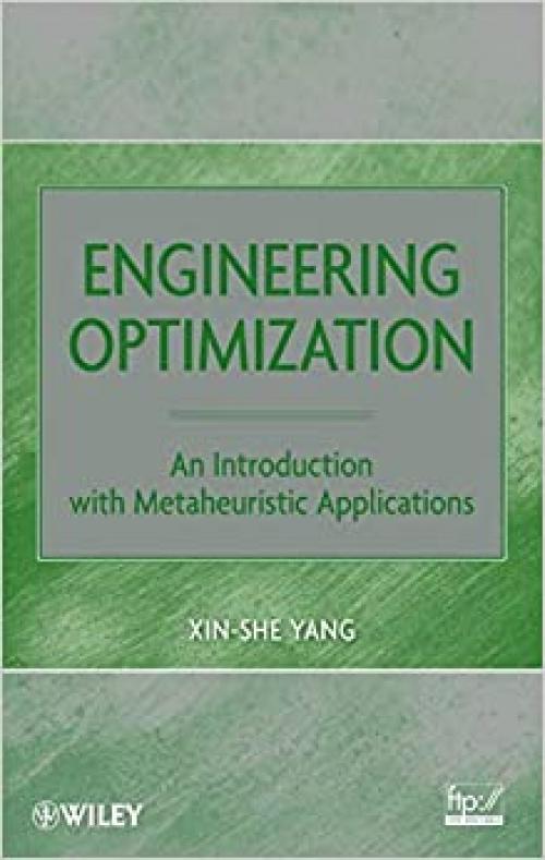  Engineering Optimization: An Introduction with Metaheuristic Applications 