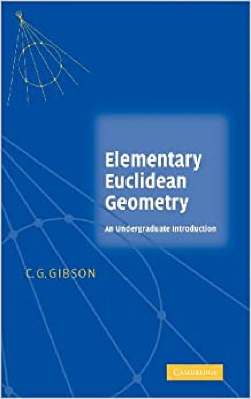  Elementary Euclidean Geometry: An Undergraduate Introduction 