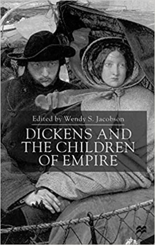  Dickens and the Children of Empire 