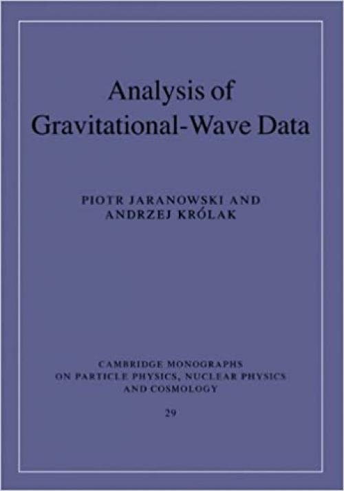  Analysis of Gravitational-Wave Data (Cambridge Monographs on Particle Physics, Nuclear Physics and Cosmology) 