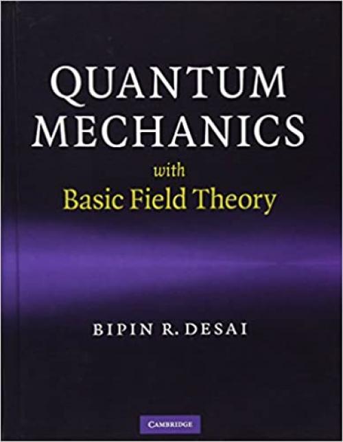  Quantum Mechanics with Basic Field Theory 