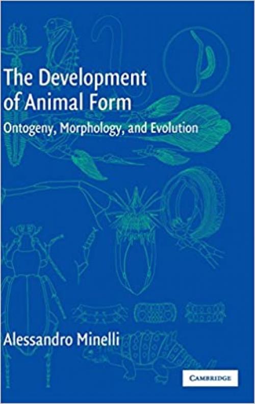  The Development of Animal Form: Ontogeny, Morphology, and Evolution 