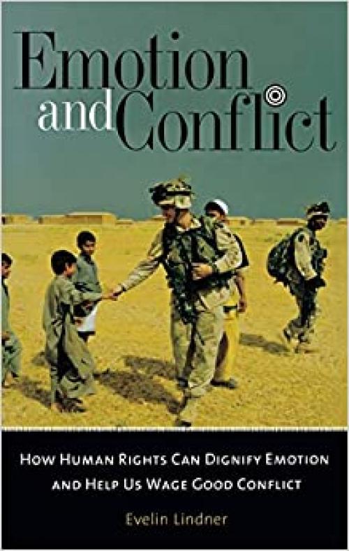  Emotion and Conflict: How Human Rights Can Dignify Emotion and Help Us Wage Good Conflict (Contemporary Psychology (Hardcover)) 