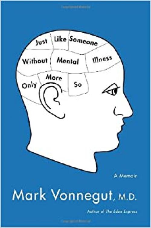  Just Like Someone Without Mental Illness Only More So: A Memoir 