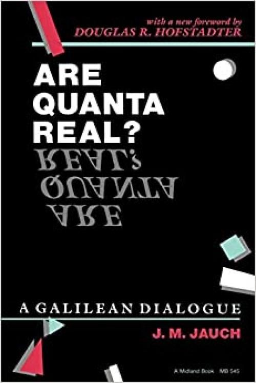  Are Quanta Real?: A Galilean Dialogue (A Midland Book) 