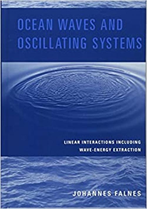  Ocean Waves and Oscillating Systems: Linear Interactions Including Wave-Energy Extraction 