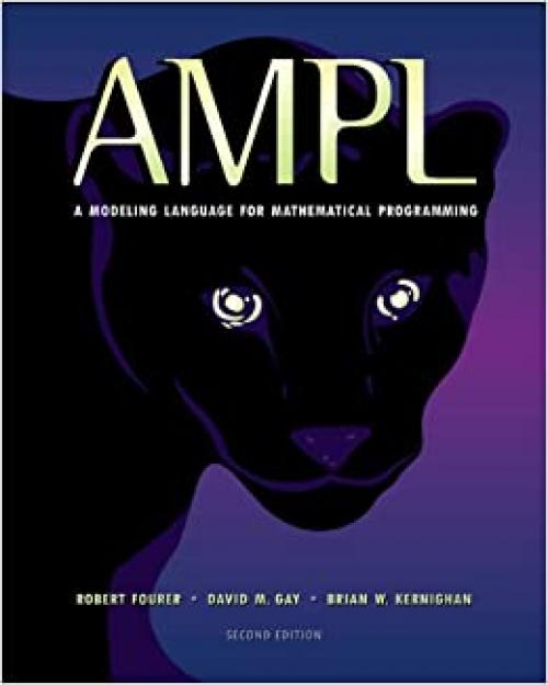  AMPL: A Modeling Language for Mathematical Programming 