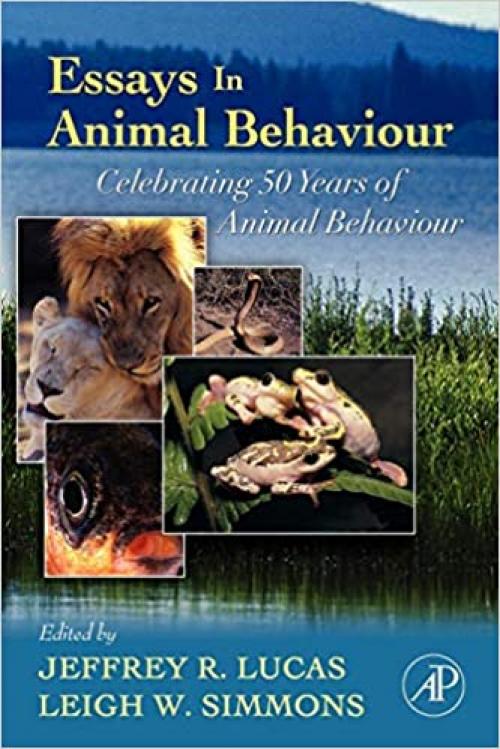  Essays in Animal Behaviour: Celebrating 50 Years of Animal Behaviour 