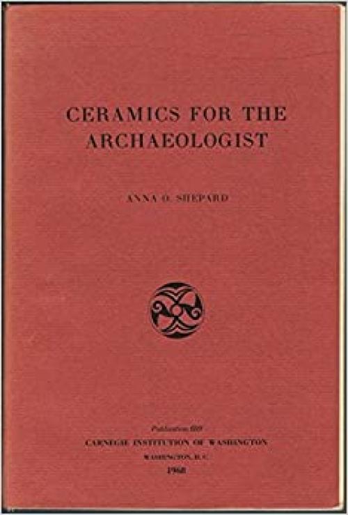  Ceramics for the Archaeologist (Publication 609) 