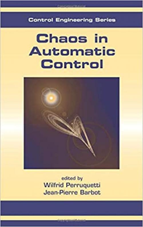  Chaos in Automatic Control (Automation and Control Engineering) 