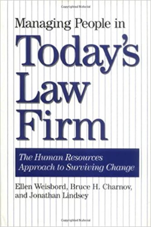  Managing People in Today's Law Firm: The Human Resources Approach to Surviving Change 