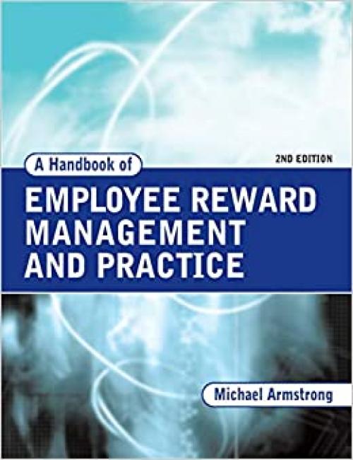  A Handbook of Employee Reward Management and Practice 