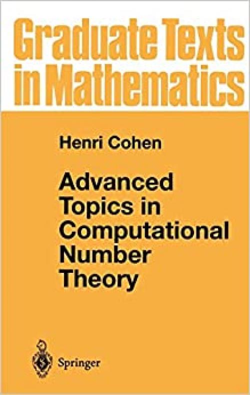  Advanced Topics in Computational Number Theory (Graduate Texts in Mathematics (193)) 