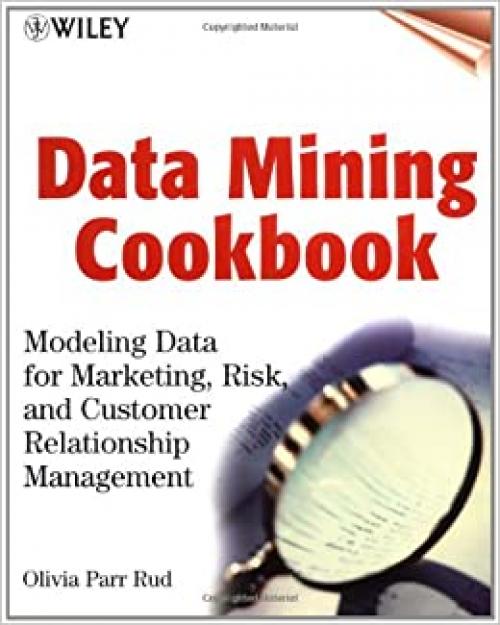  Data Mining Cookbook: Modeling Data for Marketing, Risk and Customer Relationship Management 