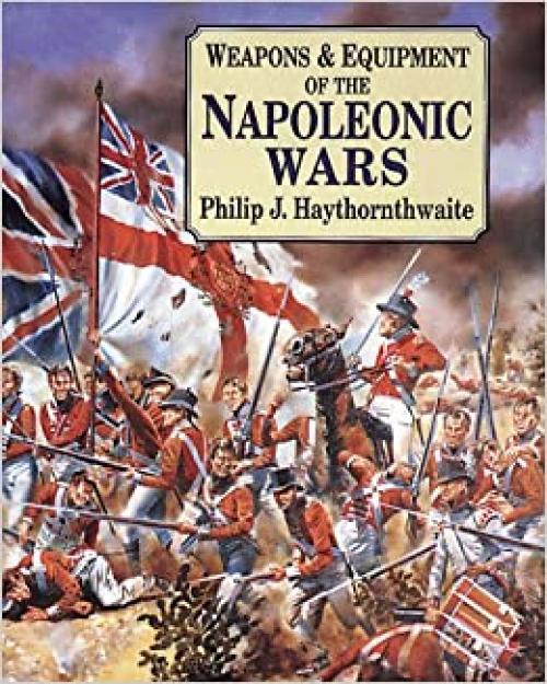  Weapons & Equipment Of The Napoleonic Wars 