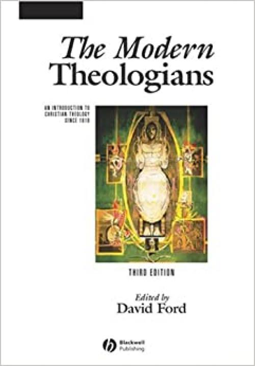  The Modern Theologians: An Introduction to Christian Theology Since 1918 (The Great Theologians) 