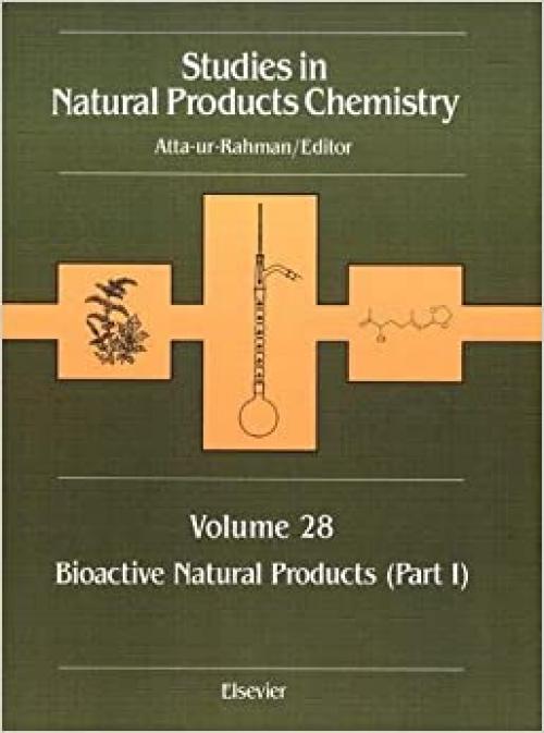  Studies in Natural Products Chemistry: Bioactive Natural Products (Part I) (Volume 28) (Studies in Natural Products Chemistry, Volume 28) 