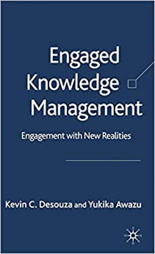  Engaged Knowledge Management: Engagement with New Realities 