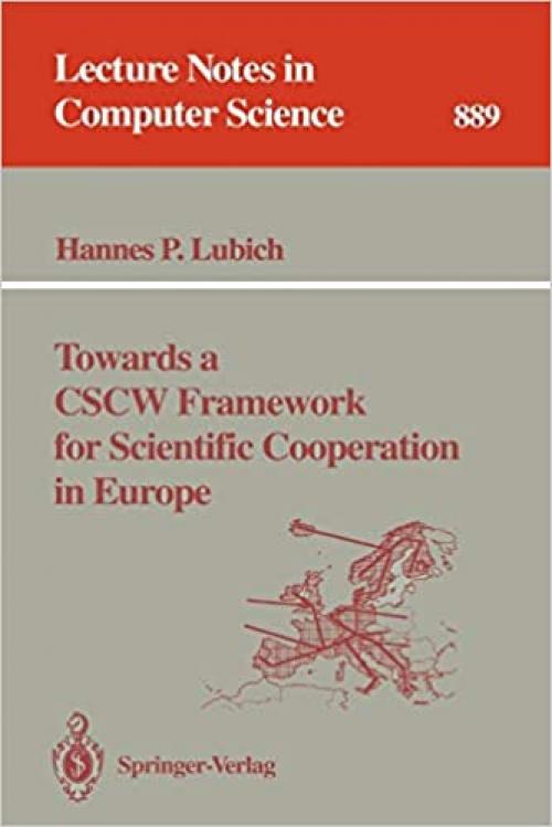  Towards a CSCW Framework for Scientific Cooperation in Europe (Lecture Notes in Computer Science (889)) 