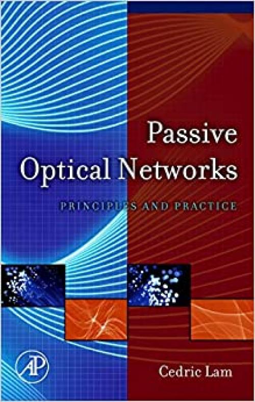  Passive Optical Networks: Principles and Practice 