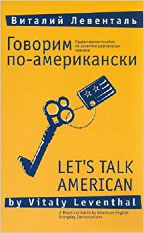  Let's Talk American: A Practical Guide to American English Everyday Conversations (Upper Beginning and Intermediate) 