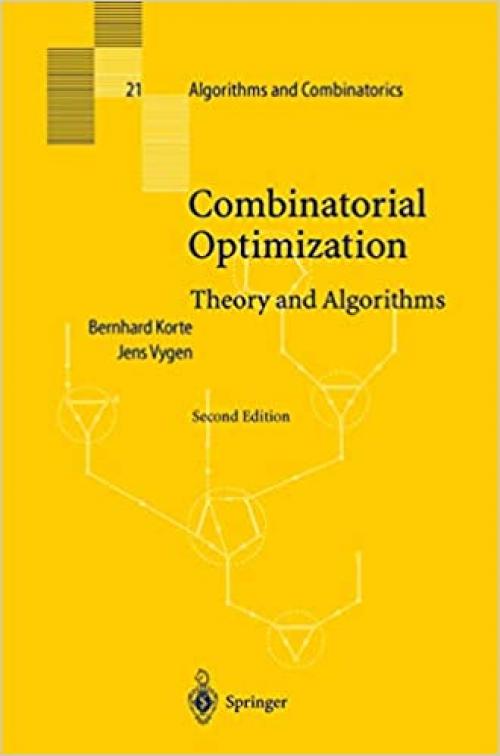  Combinatorial Optimization: Theory and Algorithms (Algorithms and Combinatorics) 