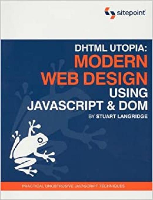  DHTML Utopia Modern Web Design Using JavaScript & DOM 