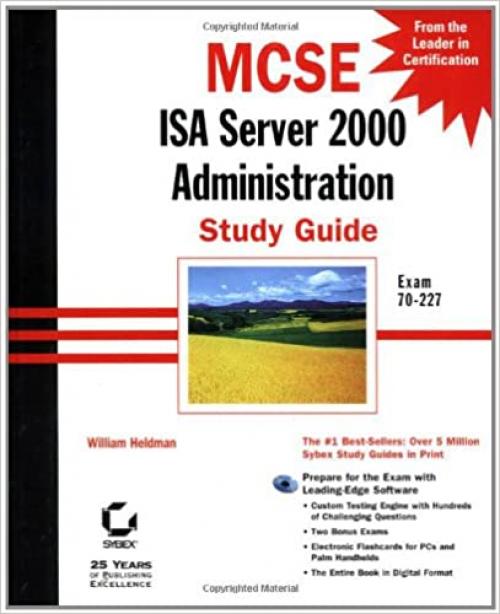  MCSE: ISA Server 2000 Administration Study Guide: Exam 70 227 with CDROM 