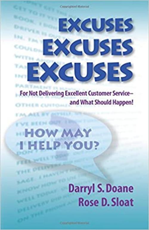  Excuses, Excuses, Excuses...for Not Delivering Excellent Customer Service- and What Should Happen! 