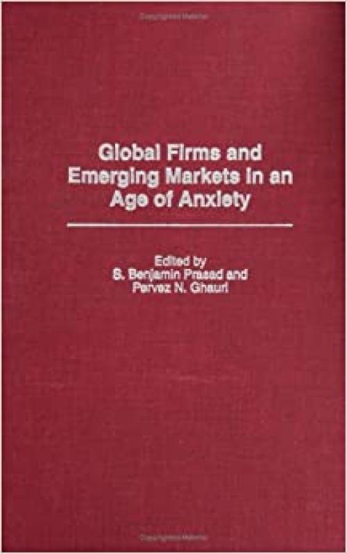  Global Firms and Emerging Markets in an Age of Anxiety 